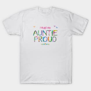 I make my Auntie proud - tropical wordart T-Shirt